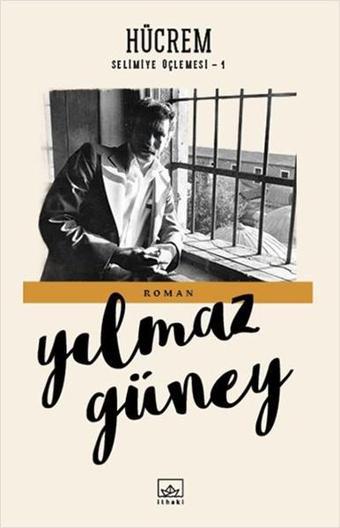 Hücrem-Selimiye Üçlemesi 1 - Yılmaz Güney - İthaki Yayınları