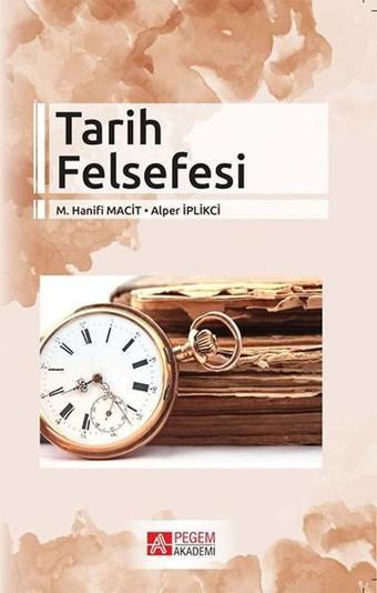 Tarih Felsefesi - M. Hanifi Macit - Pegem Akademi Yayıncılık