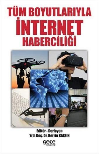 Tüm Boyutlarıyla İnternet Haberciliği - Berrin Kalsın - Gece Kitaplığı