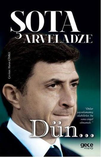 Dün... - Şota Arveladze - Gece Kitaplığı