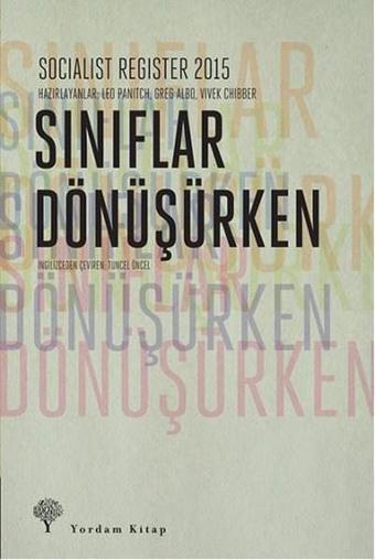 Socialist Register 2015 Sınıflar Dönüşürken - Yordam Kitap