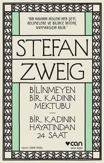 Bilinmeyen Bir Kadının Mektubu-Bir Kadının Hayatından 24 Saat - Stefan Zweig - Can Yayınları