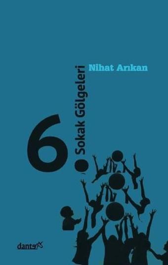 6. Sokak Gölgeleri - Nihat Arıkan - Dante Kitap