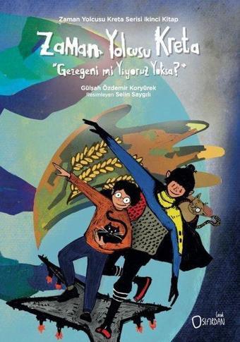 Zaman Yolcusu Kreta - Gezegeni mi Yiyoruz Yoksa? - Gülşah Özdemir Koryürek - Sıfırdan Yayınları