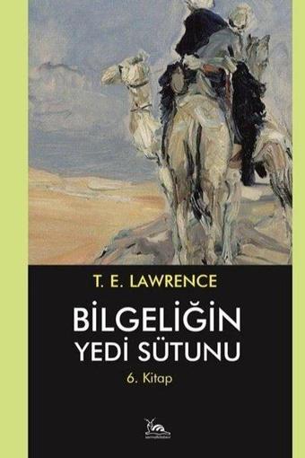 Bilgeliğin Yedi Sütunu 6. Kitap - T. E. Lawrence - Sarmal Kitabevi