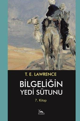 Bilgeliğin Yedi Sütunu 7. Kitap - T. E. Lawrence - Sarmal Kitabevi