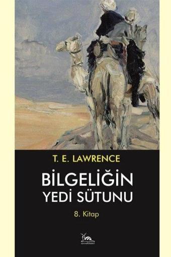 Bilgeliğin Yedi Sütunu 8. Kitap - T. E. Lawrence - Sarmal Kitabevi