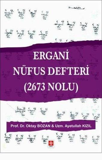 Ergani Nüfus Defteri (2673 Nolu) - Ayetullah Kızıl - Ekin Basım Yayın