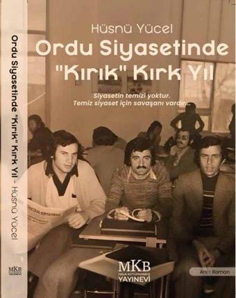 Ordu Siyasetinde Kırık Kırk Yıl - Hüsnü Yücel - MKB Halk Kütüphanesi