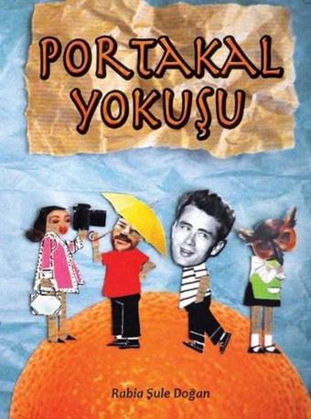 Portakal Yokuşu - Rabia Şule Doğan - Kitap Dostu