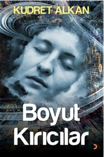 Boyut Kırıcılar - Kudret Alkan - Cinius Yayınevi