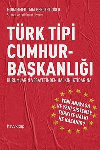 Türk Tipi Cumhurbaşkanlığı - Muhammed Taha Gergerlioğlu - Hayykitap