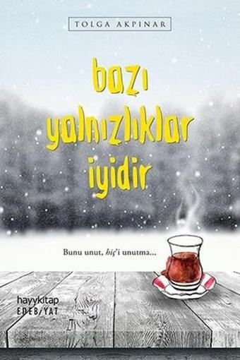 Bazı Yalnızlıklar İyidir - Tolga Akpınar - Hayykitap