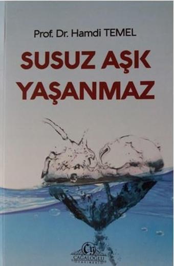 Susuz Aşk Yaşanmaz - Hamdi Temel - Cağaloğlu Yayınevi