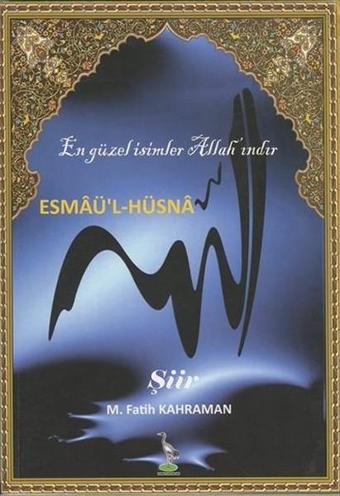 Esmaü'l-Hüsna En Güzel İsimler Allah'ındır - Mehmet Fatih Kahraman - Turna Yayınları