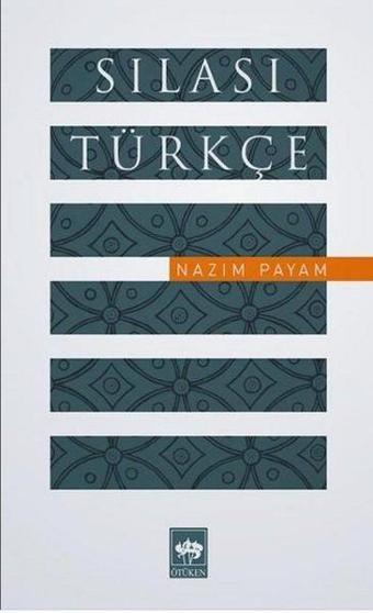 Sılası Türkçe - Nazım Payam - Ötüken Neşriyat