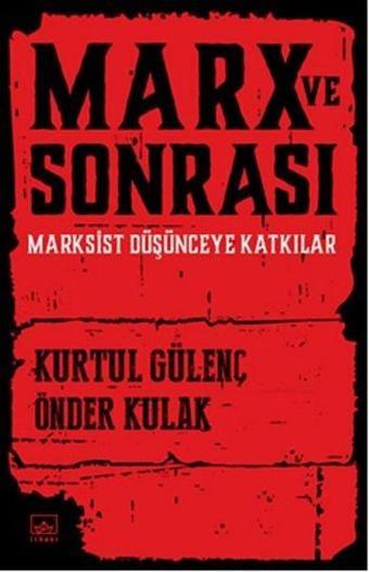 Marx ve Sonrası - Önder Kulak - İthaki Yayınları