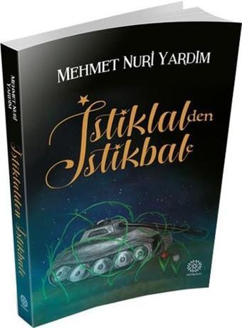 İstiklalden İstikbale - Mehmet Nuri Yardım - Mihrabad Yayınları