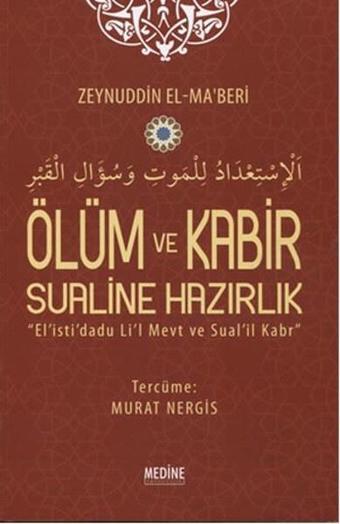 Ölüm ve Kabir Sualine Hazırlık - Zeynuddin El- Ma'beri - Medine Yayıncılık