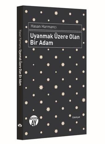 Uyanmak Üzere Olan Bir Adam - Hasan Harmancı - Büyüyenay Yayınları