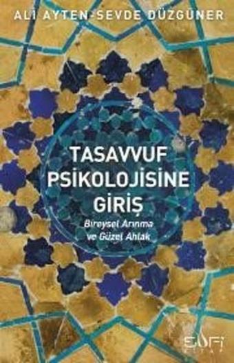 Tasavvuf Psikolojisine Giriş - Sevde Düzgüner - Sufi Kitap