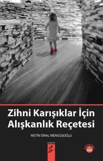 Zihni Karışıklar İçin Alışkanlık Reçetesi - Metin Önal Mengüşoğlu - Okur Kitaplığı