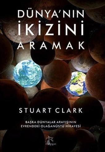 Dünyanın İkizini Aramak - Stuart Clark - Redingot