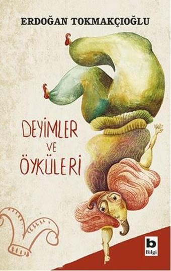 Deyimler ve Öyküleri - Erdoğan Tokmakçıoğlu - Bilgi Yayınevi