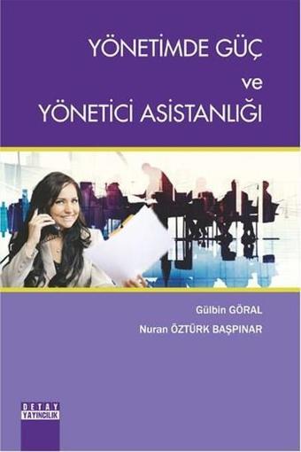 Yönetimde Güç ve Yönetici Asistanlığı - Nuran Öztürk Başpınar - Detay Yayıncılık