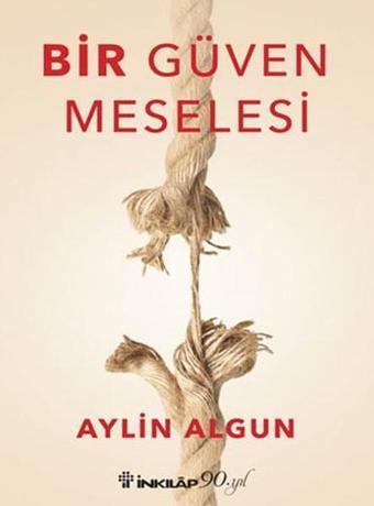 Bir Güven Meselesi - Aylin Algun - İnkılap Kitabevi Yayınevi