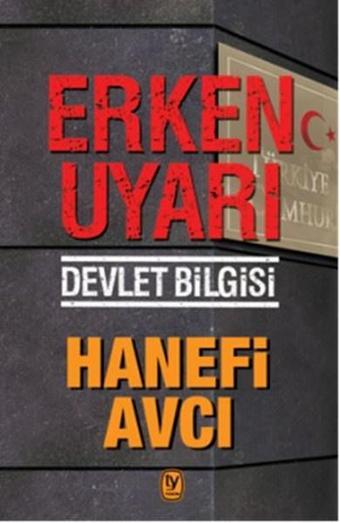 Erken Uyarı Devlet Bilgisi - Hanefi Avcı - Tekin Yayınevi