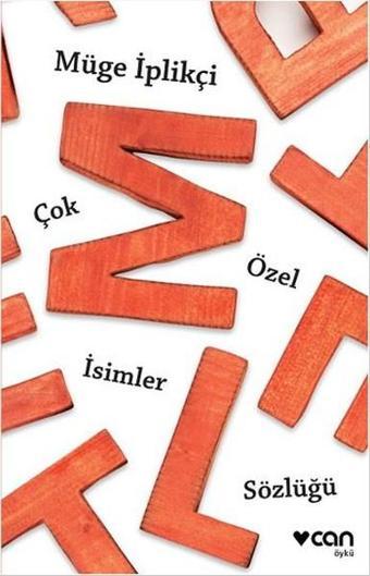 Çok Özel İsimler Sözlüğü - Müge İplikçi - Can Yayınları