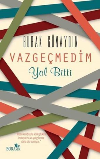 Vazgeçmedim Yol Bitti - Burak Günaydın - Boramir Yayınları