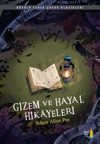 Gizem ve Hayal Hikayeleri - Edgar Allan Poe - Büyülü Fener