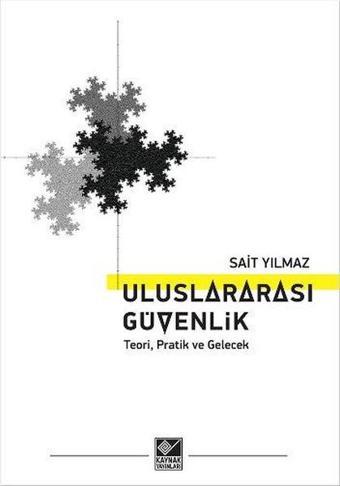 Uluslararası Güvenlik - Sait Yılmaz - Kaynak Yayınları