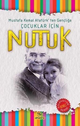 Çocuklar İçin Nutuk - Mustafa Kemal Atatürk - Elhamra