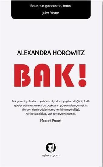 Bak! - Alexandra Horowitz - Aylak Kitap