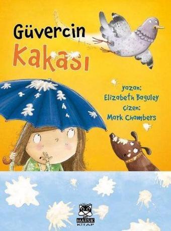 Güvercin Kakası - Elizabeth Baguley - Marsık Kitap