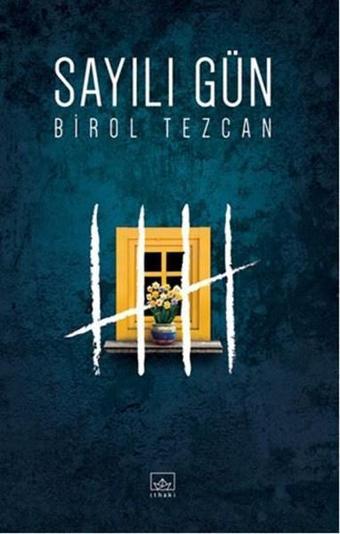 Sayılı Gün - Birol Tezcan - İthaki Yayınları