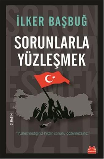 Sorunlarla Yüzleşmek - İlker Başbuğ - Kırmızı Kedi Yayınevi