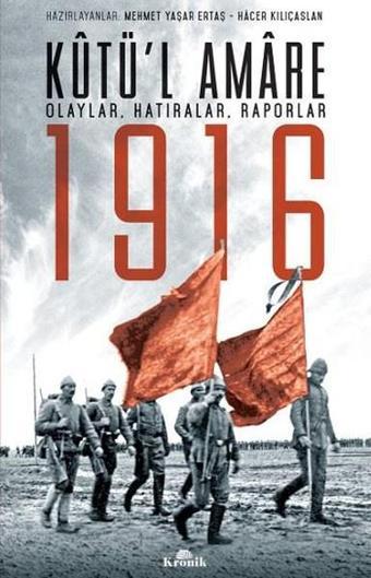 Kutü'l Amare 1916 Olaylar, Hatıralar, Raporlar - Hacer Kılıçaslan - Kronik Kitap