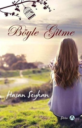 Böyle Gitme - Hasan Seyhan - Ares Kitap