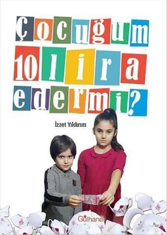 Çocuğum 10 Lira Eder mi? - İzzet Yıldırım - Gülhane
