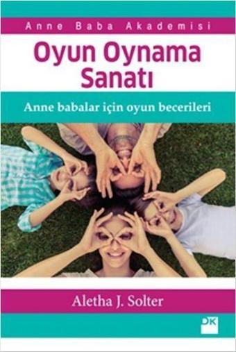 Oyun Oynama Sanatı - Aletha J. Solter - Doğan Kitap