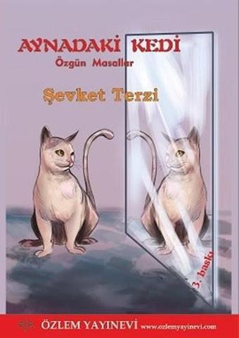 Aynadaki Kedi Özgün Masallar - Şevket Terzi - Özlem Yayınevi