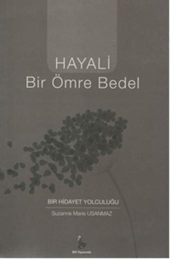 Hayali Bir Ömre Bedel - Suzanne Marie Usanmaz - DH Yayınları