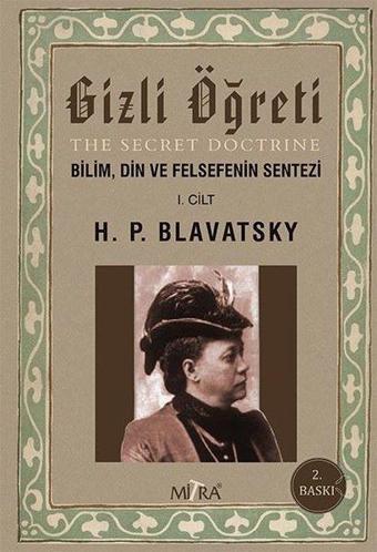 Gizli Öğreti 1. Cilt - Helena Petrovna Blavatsky - Mitra