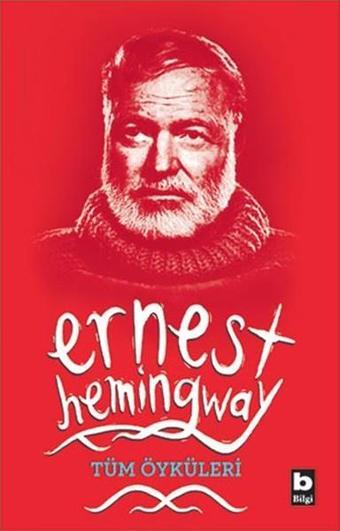 Tüm Öyküleri - Ernest Hemingway - Bilgi Yayınevi