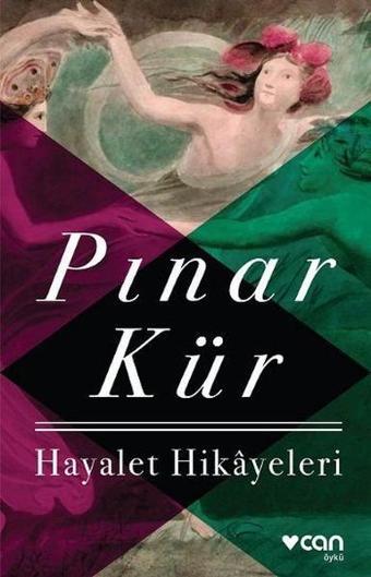 Hayalet Hikayeleri - Pınar Kür - Can Yayınları