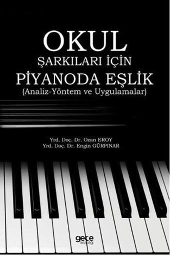 Okul Şarkıları İçin Piyanoda Eşlik - Engin Gürpınar - Gece Kitaplığı